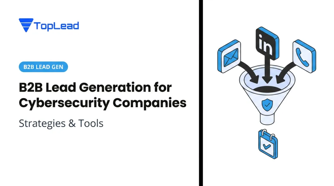 B2B Lead Generation for Cybersecurity Companies: Strategies & Tools