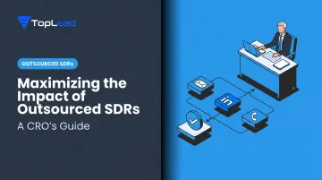 Maximizing the Impact of Outsourced SDRs: A CRO's Guide