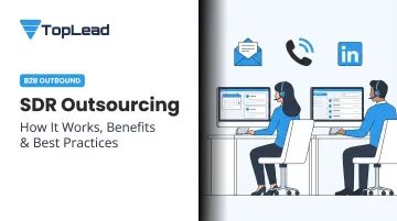 SDR Outsourcing: How It Works, Benefits & Best Practices
