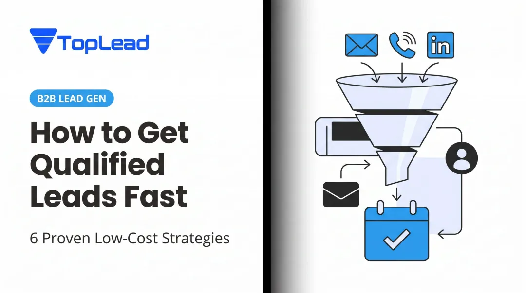 How to Get Qualified Leads Fast: 6 Proven Low-Cost Strategies