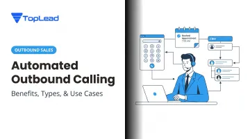 Automated Outbound Calling: Benefits, Types, & Use Cases