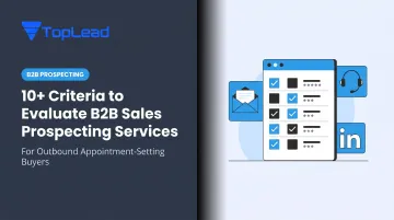 10+ Criteria to Evaluate B2B Sales Prospecting Services