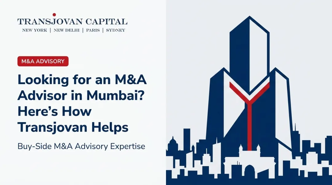 Looking for an M&A Advisor in Mumbai? Here's How Transjovan Helps