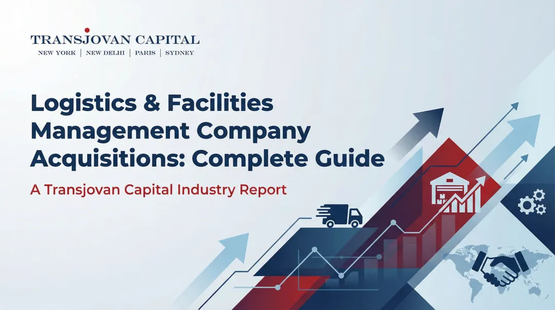 Logistics & Facilities Management Company Acquisitions: Complete Guide