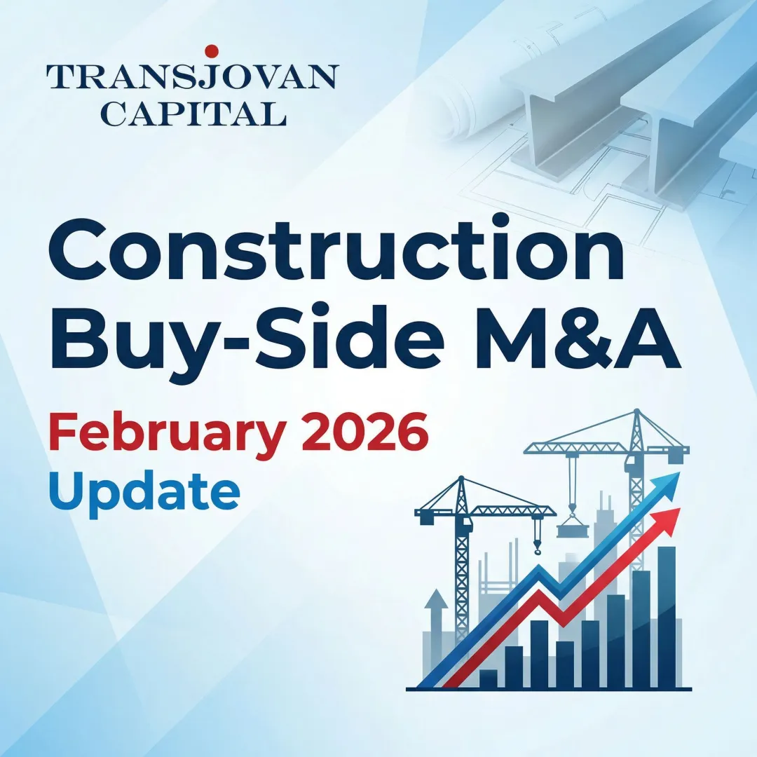 Construction Buy-Side M&A: February 2026 Update