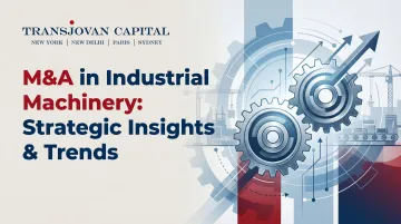 M&amp;A in Industrial Machinery: Strategic Insights &amp; Trends