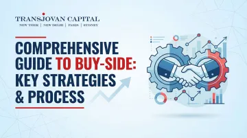 Comprehensive Guide to Buy-Side M&amp;A: Key Strategies &amp; Process