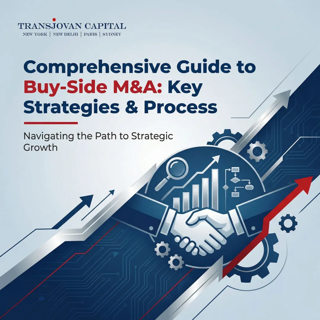 Comprehensive Guide to Buy-Side M&A: Key Strategies & Process