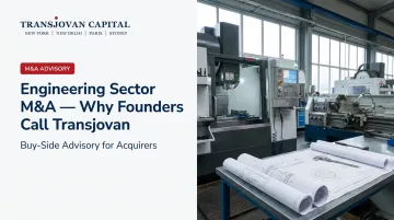Engineering Sector M&A — Why Founders Call Transjovan
