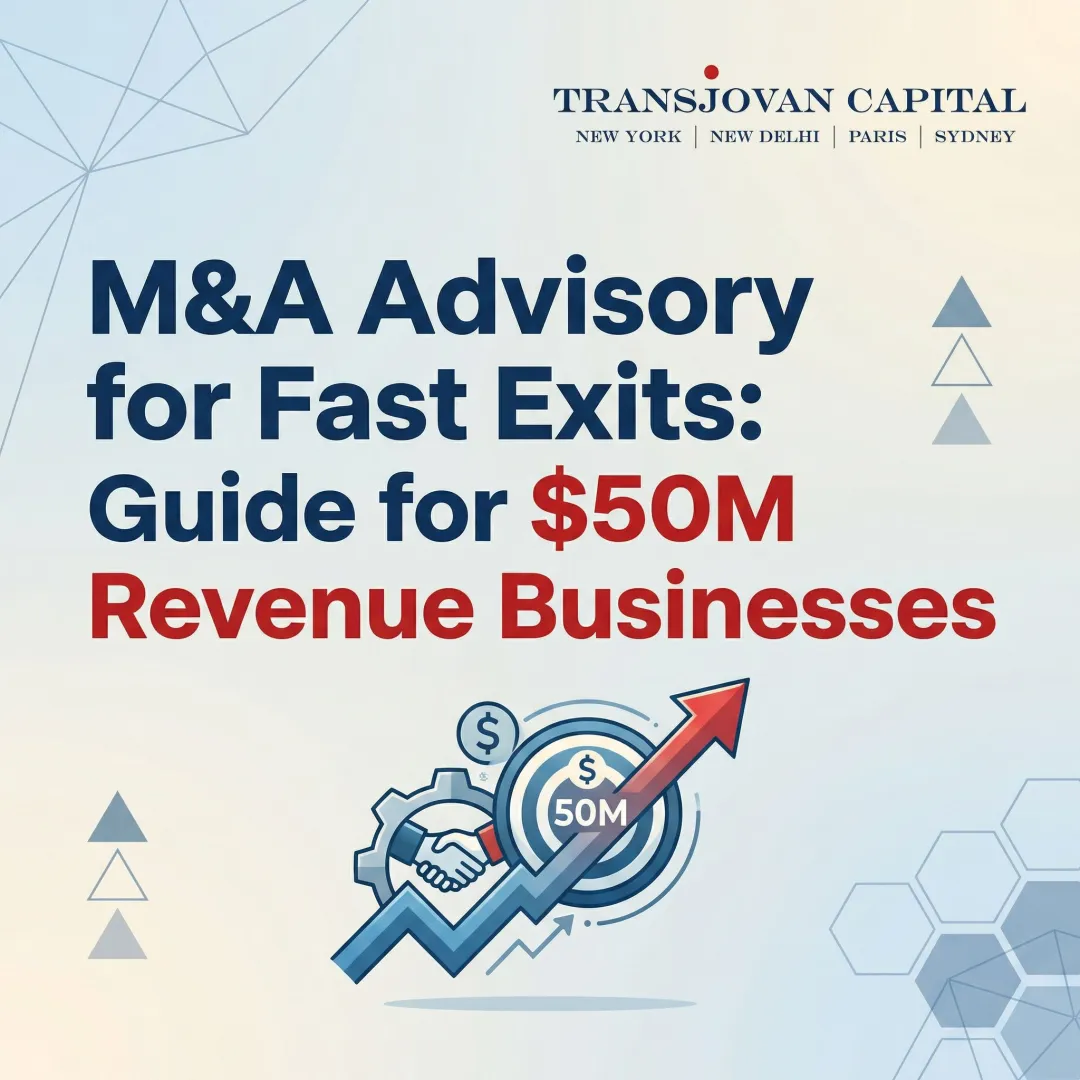 M&A Advisory for Fast Exits: Guide for $50M Revenue Businesses