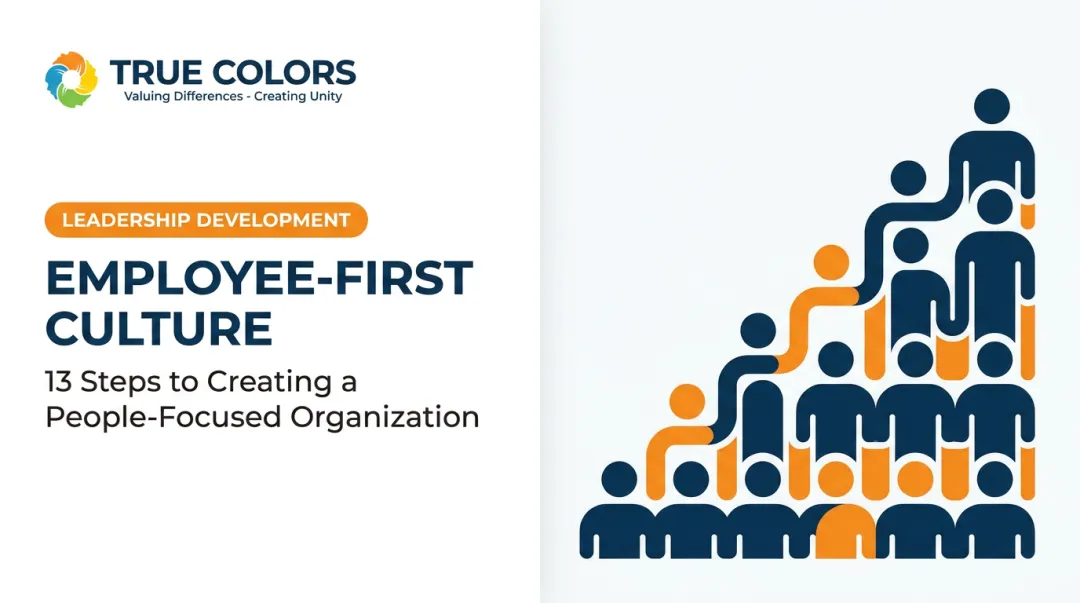 Employee-First Culture: 13 Steps to Creating a People-Focused Organization