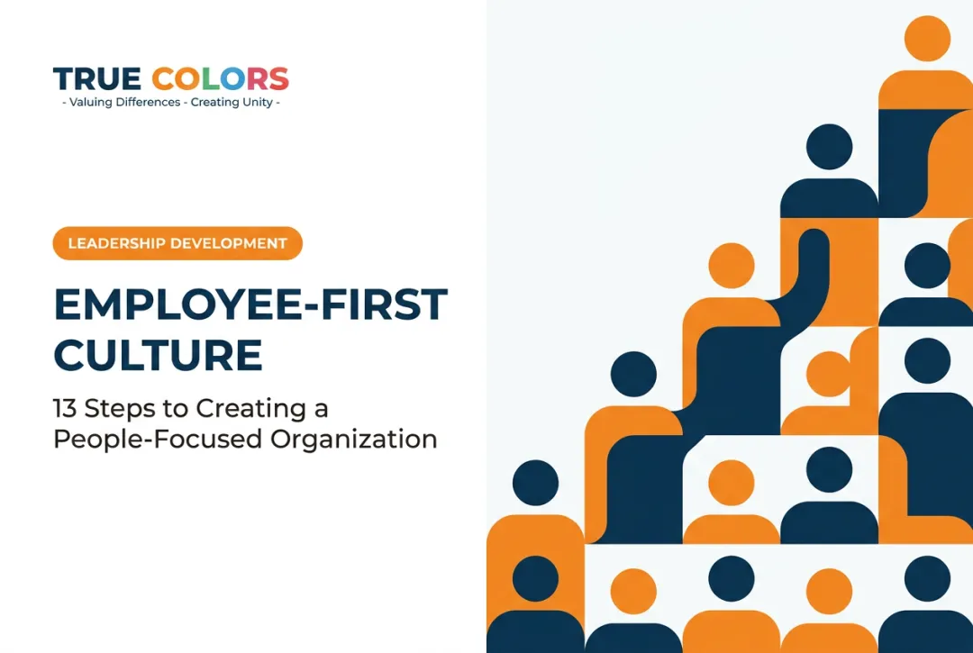 Employee-First Culture: 13 Steps to Creating a People-Focused Organization