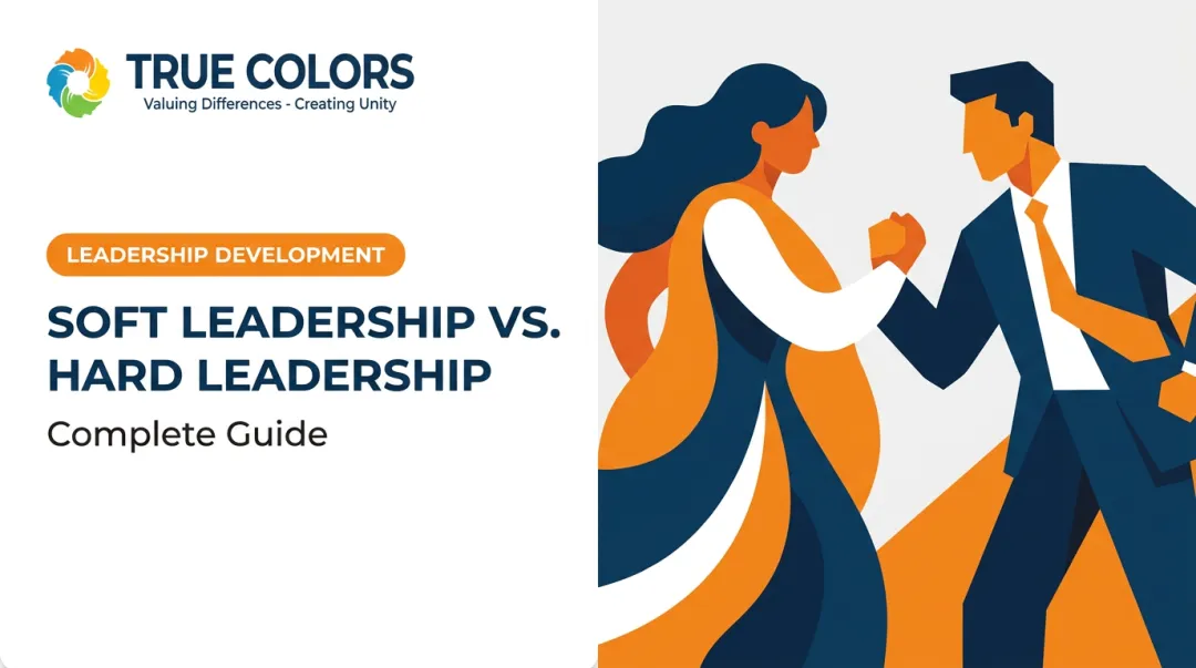 Soft Leadership vs. Hard Leadership: Complete Guide