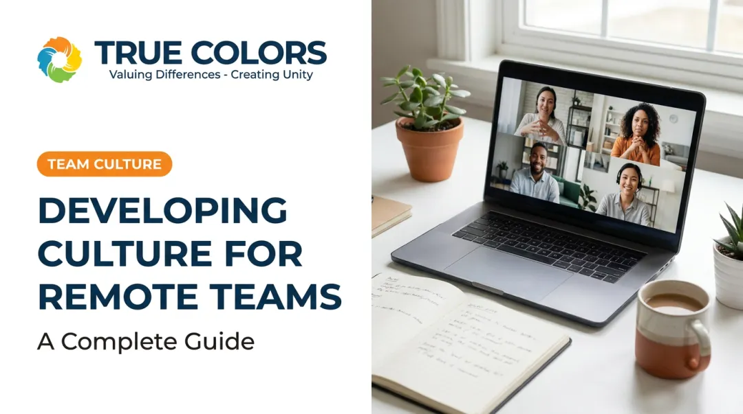 Developing Culture for Remote Teams: A Complete Guide