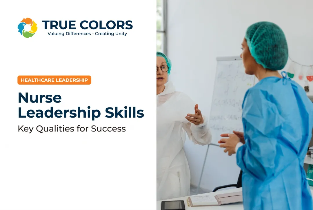 Nurse Leadership Skills: Key Qualities for Success