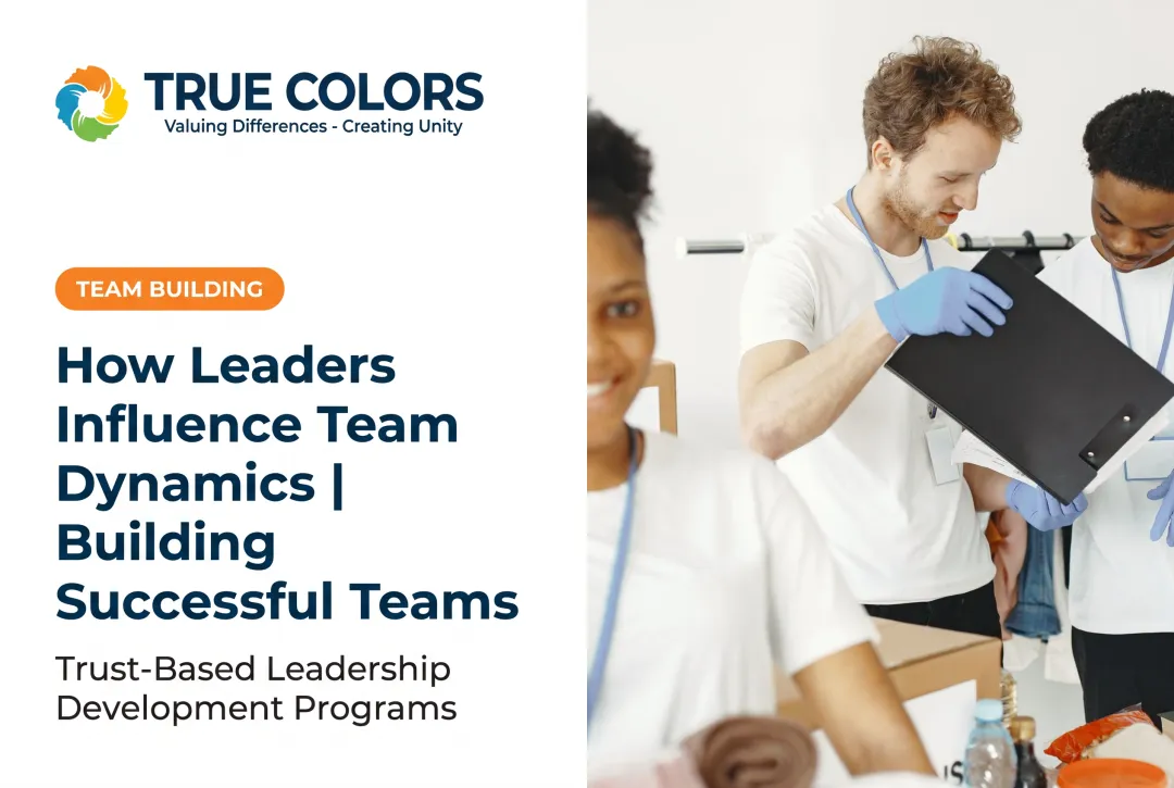 How Leaders Influence Team Dynamics | Building Successful Teams