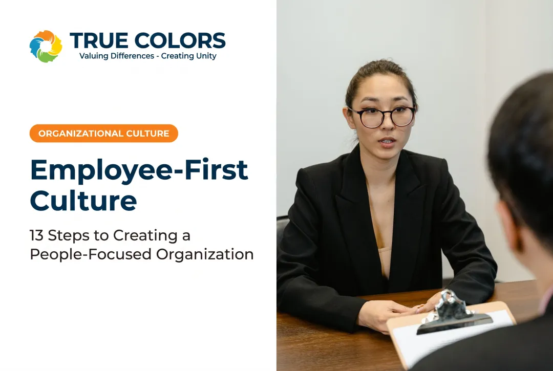 Employee-First Culture: 13 Steps to Creating a People-Focused Organization