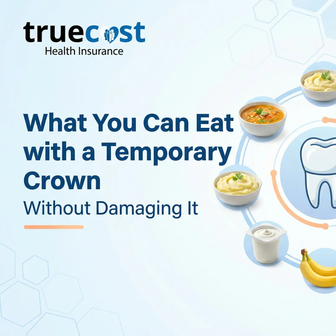 What You Can Eat with a Temporary Crown Without Damaging It
