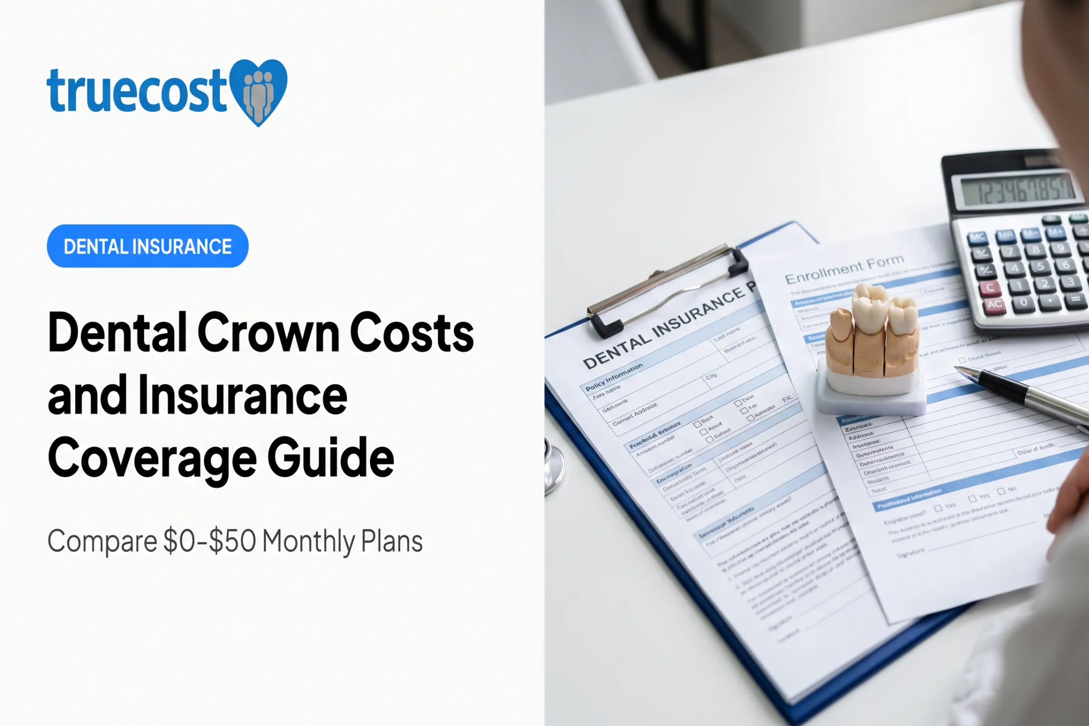 Dental Crown Costs and Insurance Coverage Guide