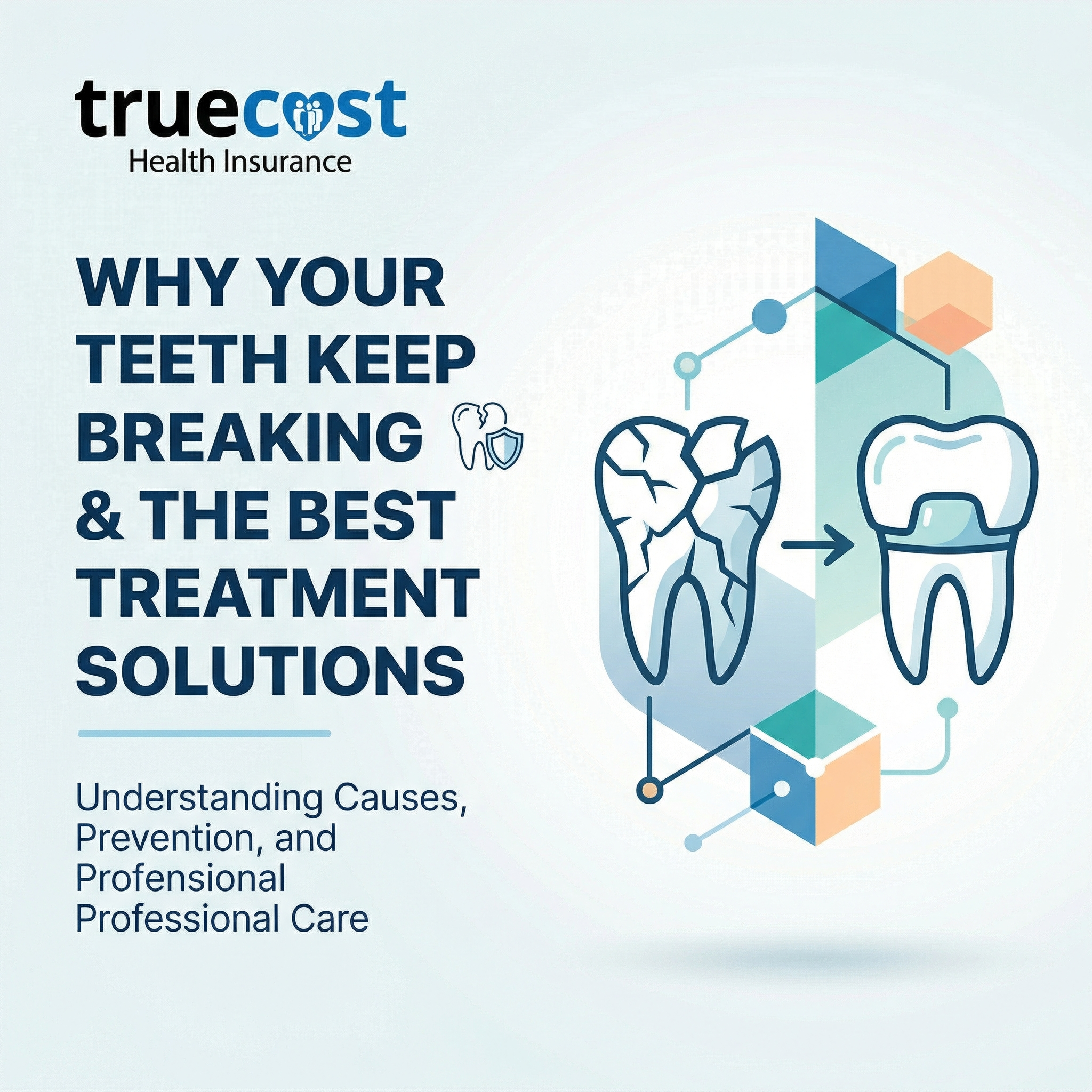 Why Your Teeth Keep Breaking & the Best Treatment Solutions