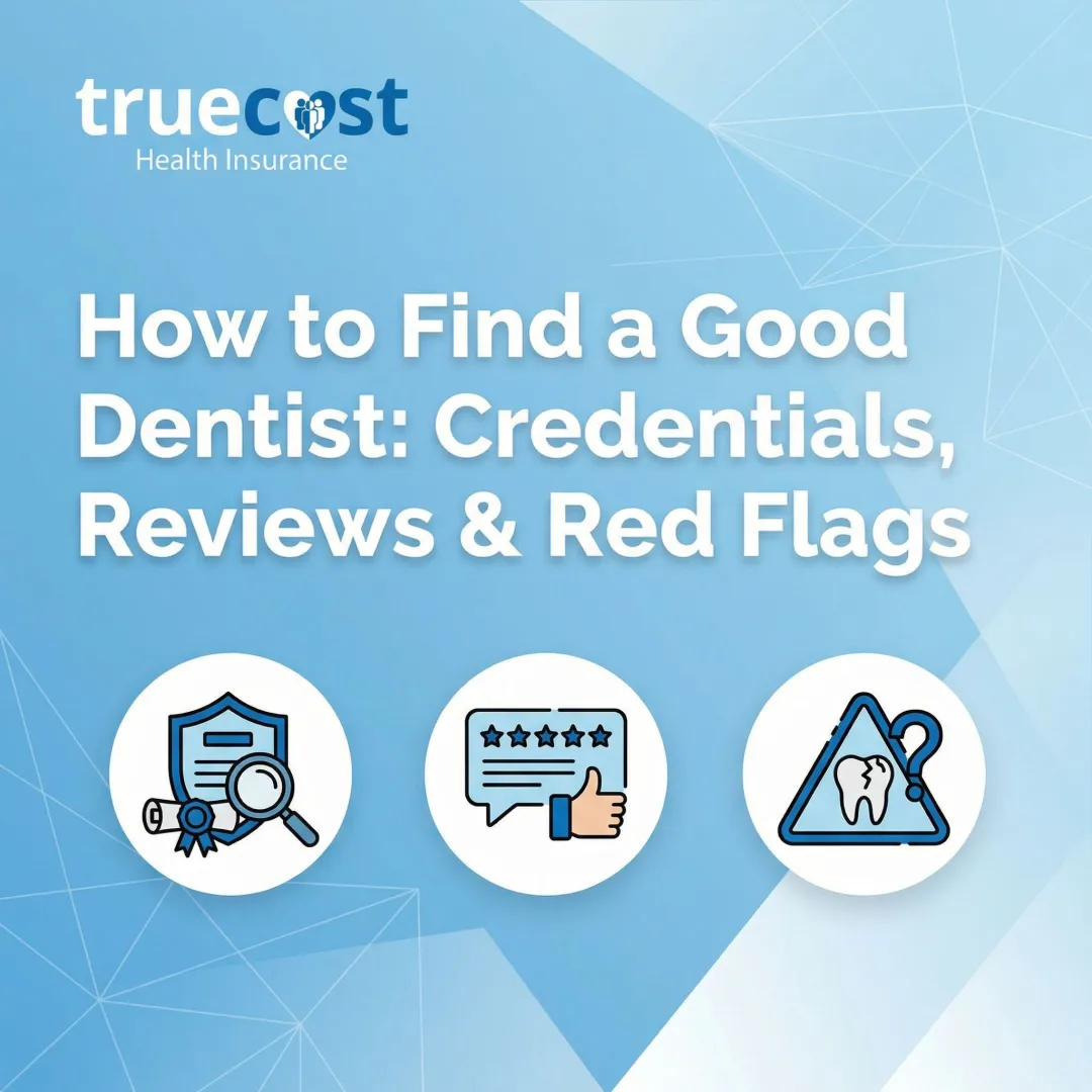 How to Find a Good Dentist: Credentials, Reviews & Red Flags