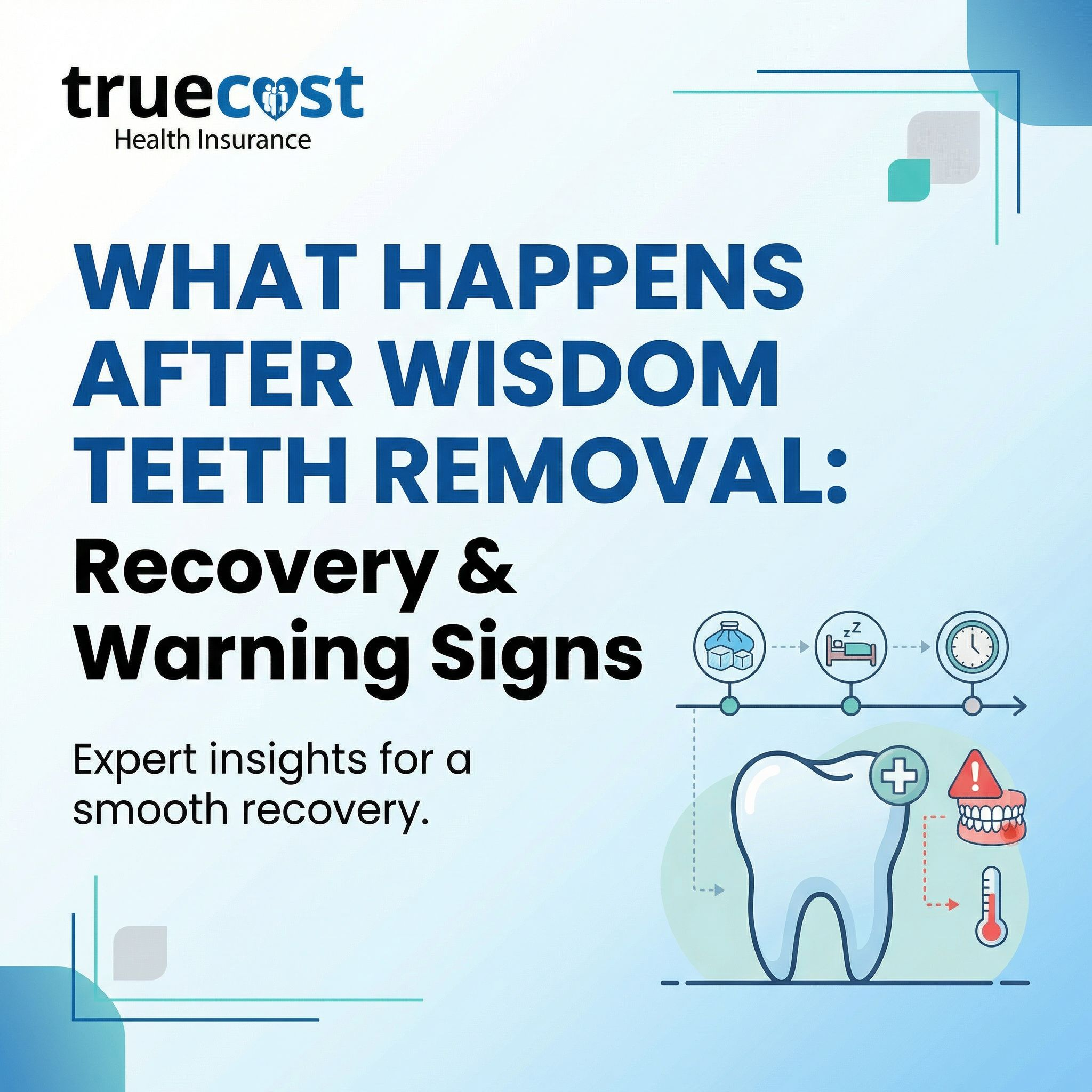 What Happens After Wisdom Teeth Removal: Recovery & Warning Signs