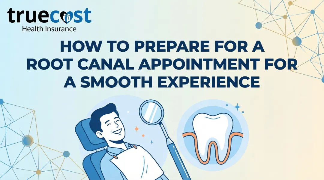 Cover image for How to Prepare for a Root Canal Appointment for a Smooth Experience