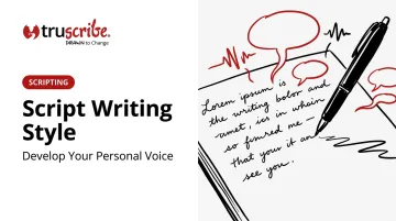 Script Writing Style: Develop Your Personal Voice