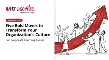 Five Bold Moves to Transform Your Organization's Culture