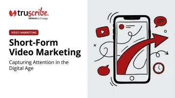 Short-Form Video Marketing: Capturing Attention in the Digital Age