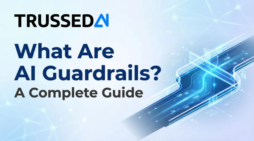 What Are AI Guardrails? A Complete Guide
