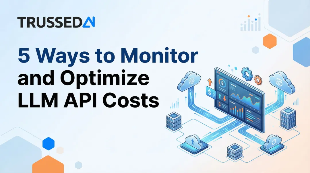 5 Ways to Monitor and Optimize LLM API Costs