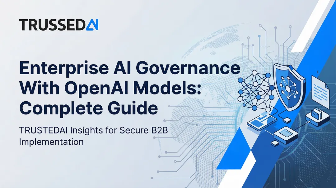Enterprise AI Governance With OpenAI Models: Complete Guide