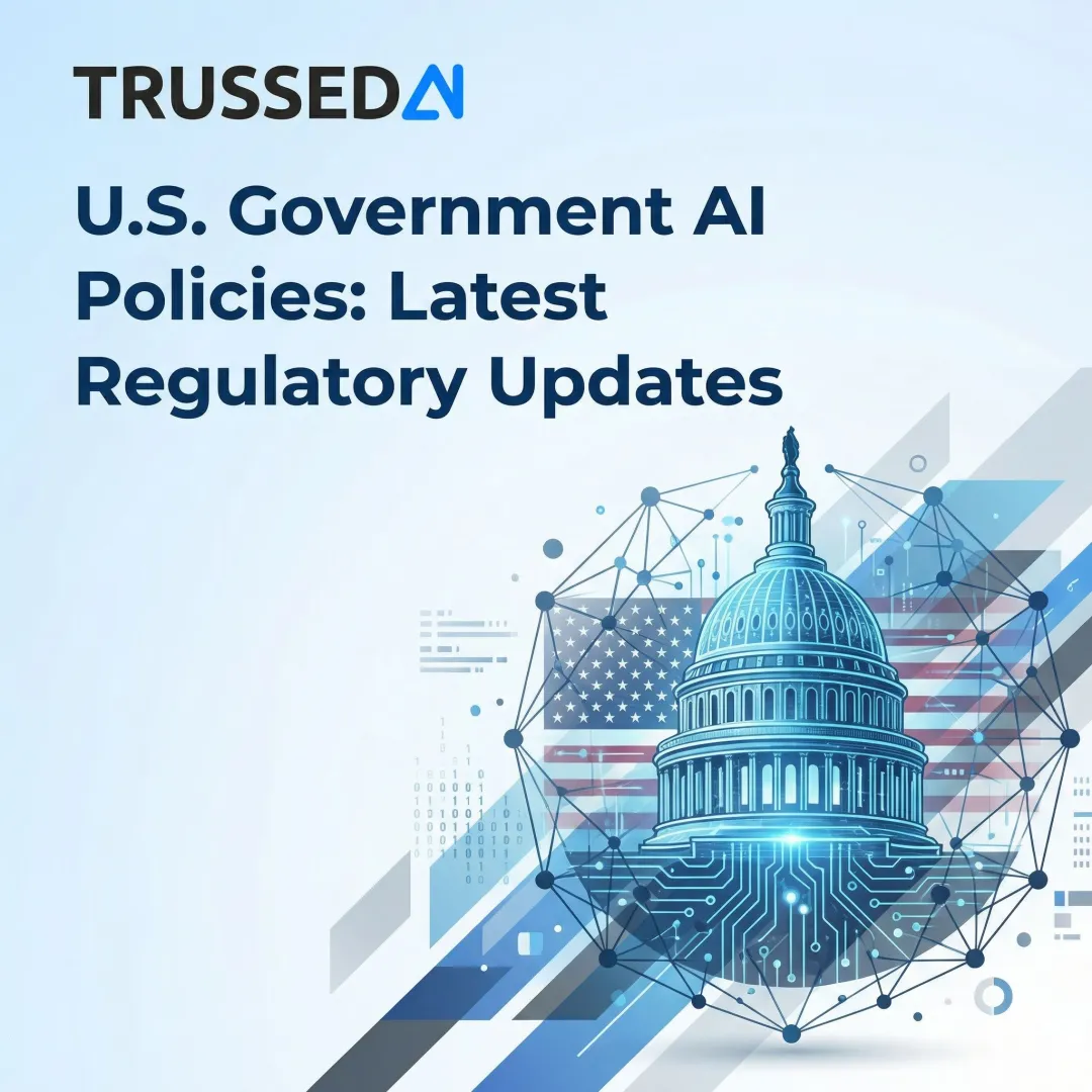 U.S. Government AI Policies: Latest Regulatory Updates