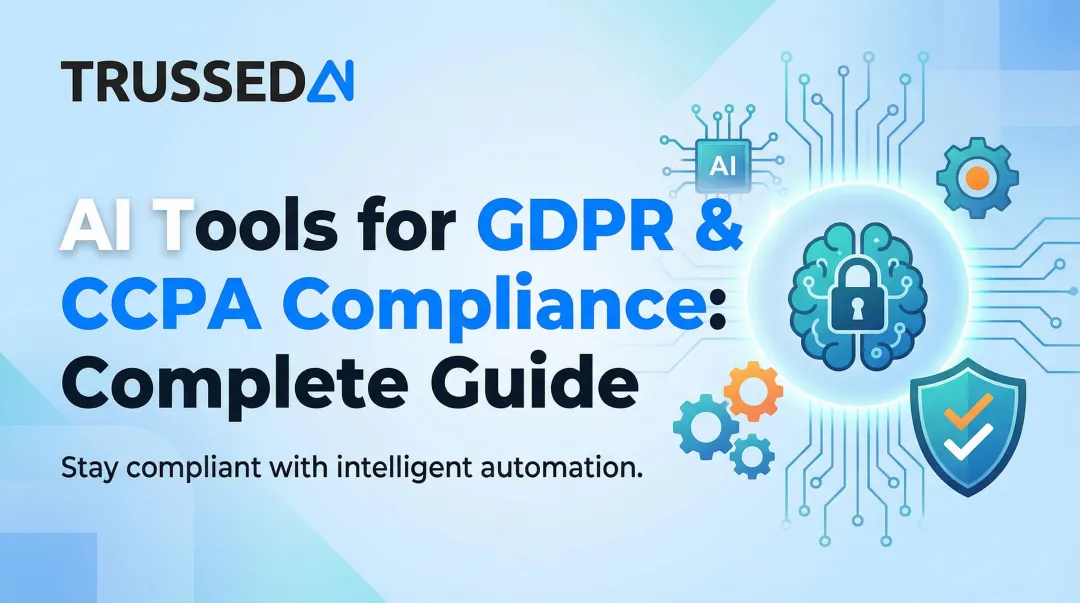 AI Tools for GDPR & CCPA Compliance: Complete Guide