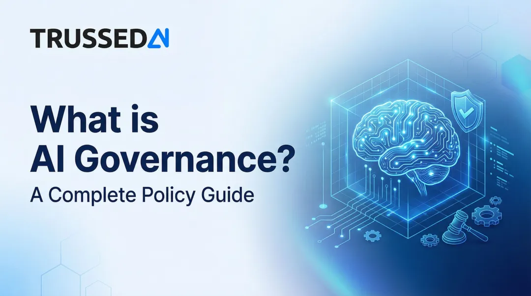 What is AI Governance? A Complete Policy Guide
