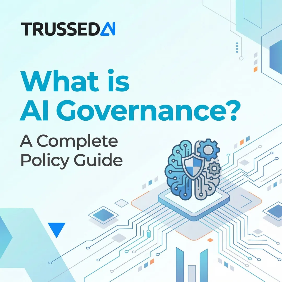What is AI Governance? A Complete Policy Guide