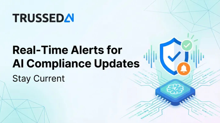 Real-Time Alerts for AI Compliance Updates , Stay Current