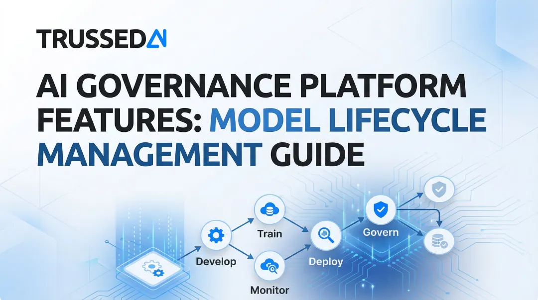 AI Governance Platform Features: Model Lifecycle Management Guide