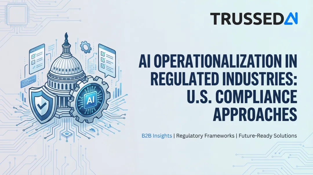 AI Operationalization in Regulated Industries: U.S. Compliance Approaches