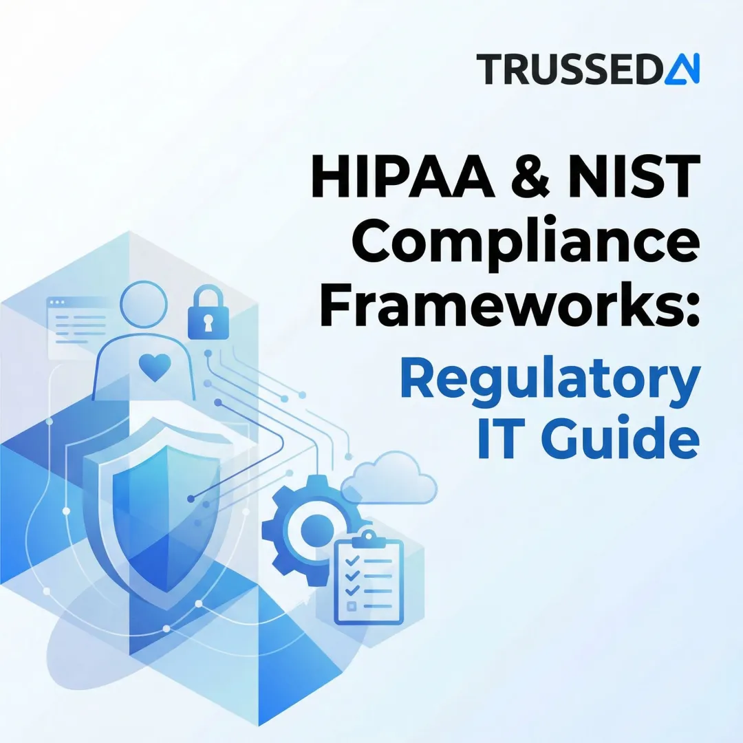 HIPAA & NIST Compliance Frameworks: Regulatory IT Guide