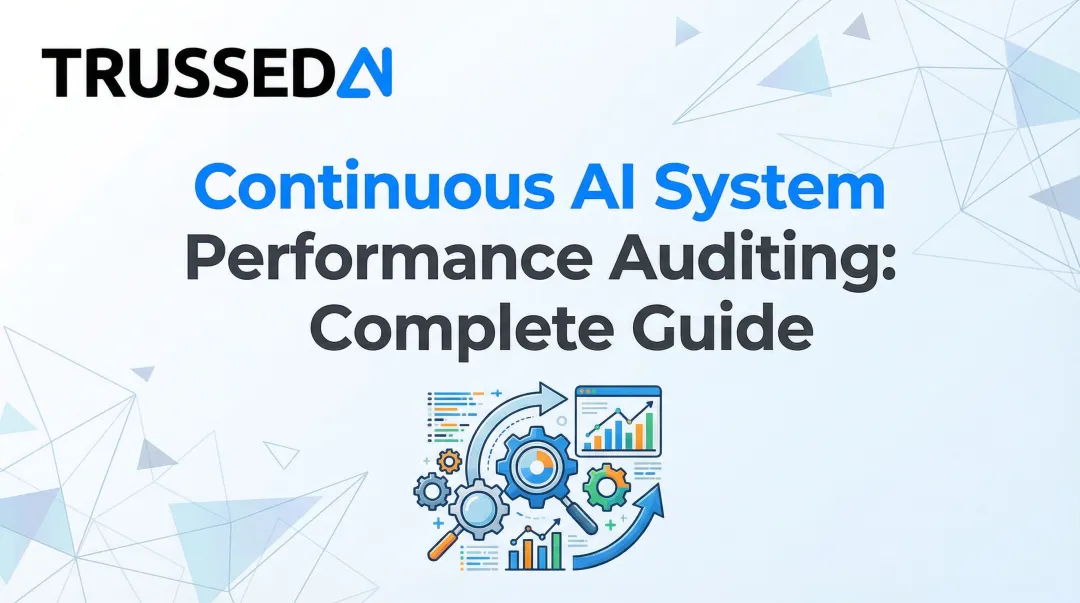 Continuous AI System Performance Auditing: Complete Guide