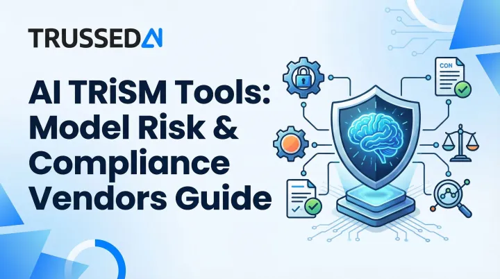 AI TRiSM Tools: Model Risk &amp; Compliance Vendors Guide