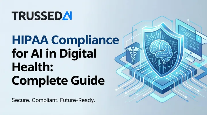 HIPAA Compliance for AI in Digital Health: Complete Guide