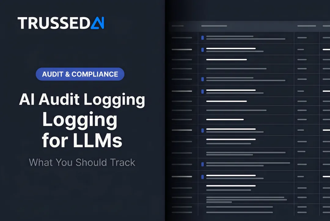 AI Audit Logging for LLMs: What You Should Track