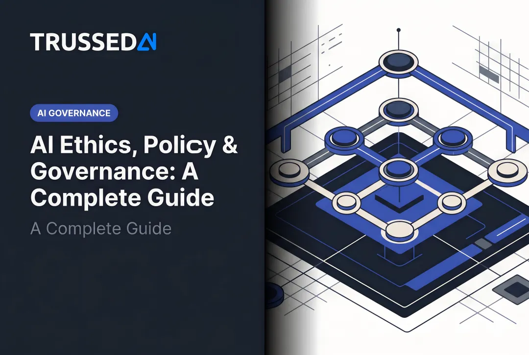AI Ethics, Policy & Governance: A Complete Guide