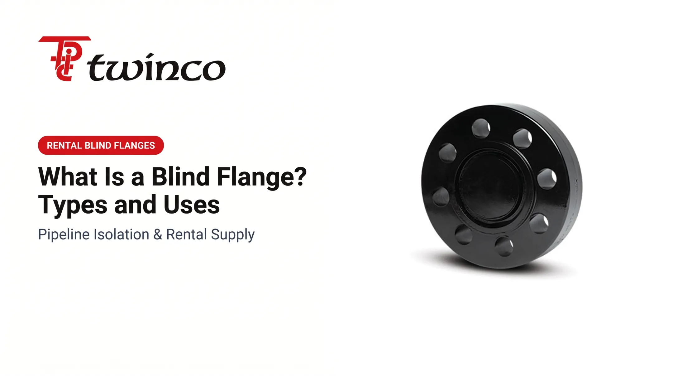 What Is a Blind Flange? Types and Uses