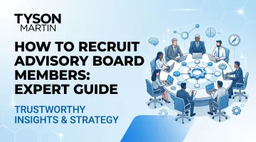 How to Recruit Advisory Board Members: Expert Guide