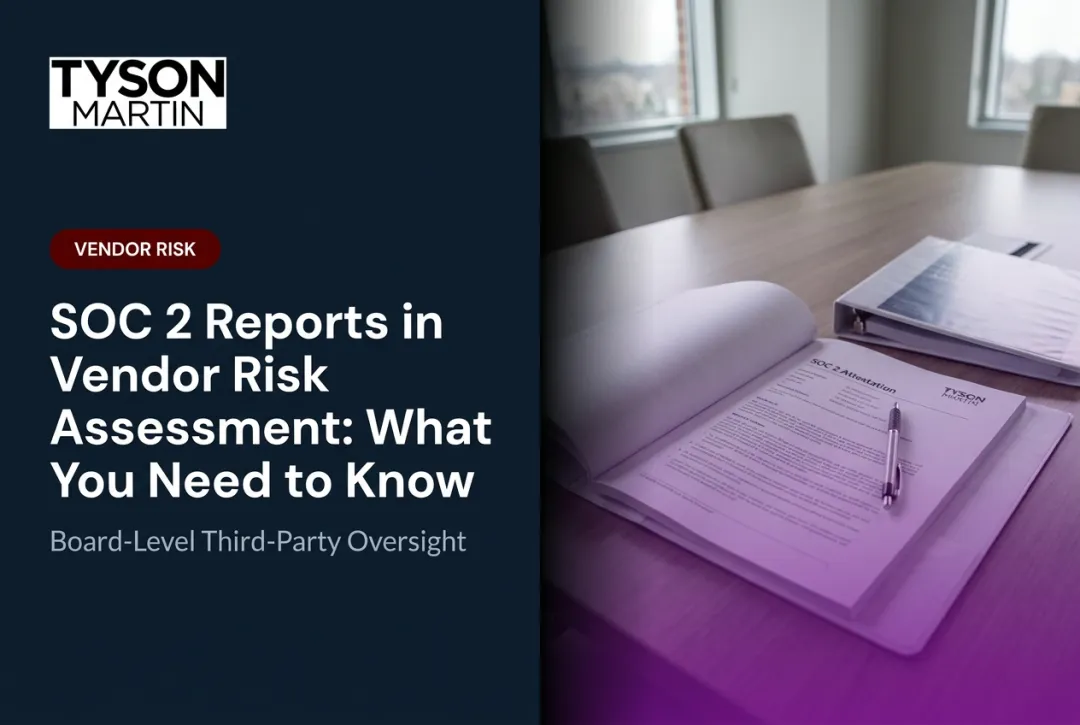 SOC 2 Reports in Vendor Risk Assessment: What You Need to Know