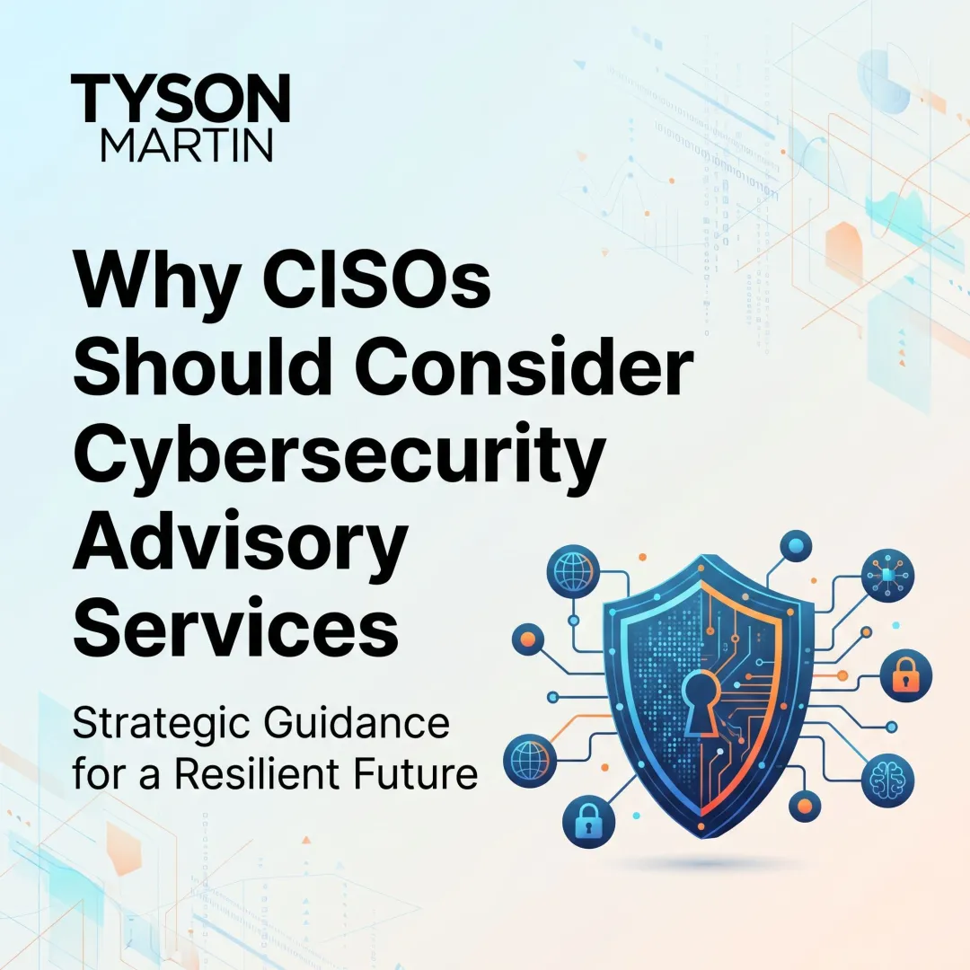 Why CISOs Should Consider Cybersecurity Advisory Services